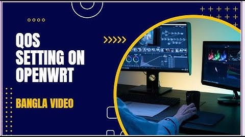 Qos (High or low priority) setting on Openwrt. Like Tp Link.Bangla Video
