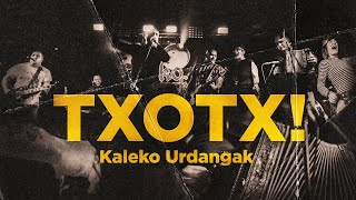 Kaleko Urdangak - Txotx! (Official Video)
