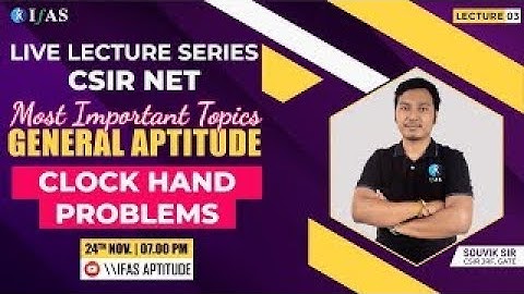 CSIR NET General Aptitude Clock Hand Problems [Most Important Topics] | L3 | IFAS