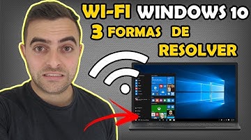 Wi-Fi não Funciona no Windows 10 - 3 Formas de Resolver