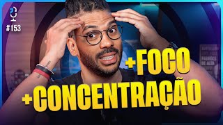 5 DICAS DE COMO TER MAIS FOCO E MAIS CONCENTRAÇÃO (JOEL JOTA) | JOTA JOTA PODCAST #153