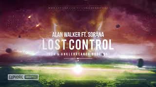 Alan Walker ft. Sorana - Lost Control (B2A & Anklebreaker Bootleg) [Free Release]