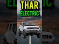 Mahindra Thar Electric !!! Thar E - BeastBuggy
