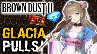 HEAVENLY GUARDIAN GLACIA ALL IN! SHAFTED PULLS! | Brown Dust 2