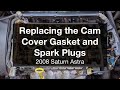 '08 #Saturn #Opel #Vauxhall #Astra cam cover and spark plug replacement