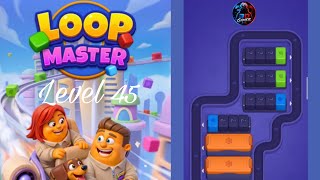 Loop Master Level 45 Gameplay | PuzzleWalkthrough #loopmaster