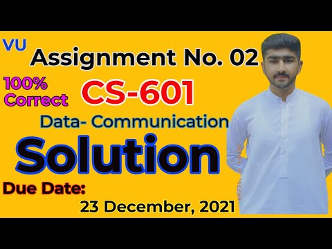 CS601 Assignment No. 2 Correct Solution 100% | Fall 2021 | CS601 Data Communication By Usama Rajput