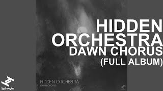 Hidden Orchestra  Dawn Chorus (Full Album Stream)