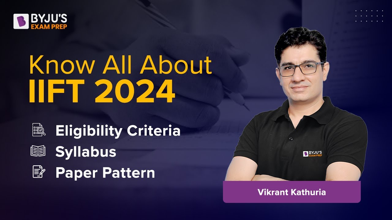 Know All About IIFT Eligibility Criteria IIFT 2024 Syllabus IIFT
