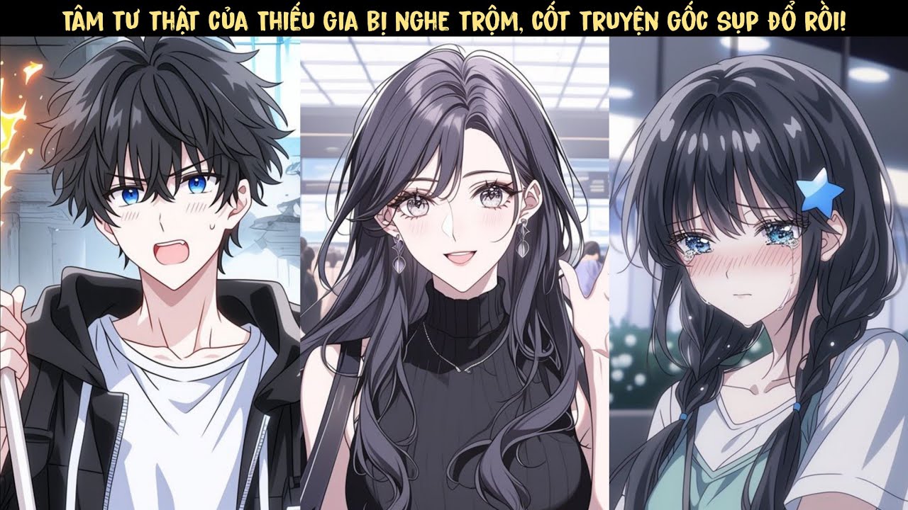 TẬP 1 - Tâm tư thật của Thiếu gia bị nghe trộm, cốt truyện gốc sụp đổ rồi!