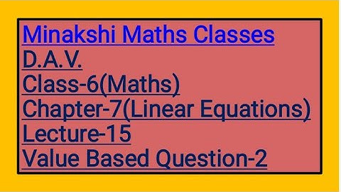 DAV Class-6 chapter-7(Linear Equations) Lecture-15 Value Based Question- 2