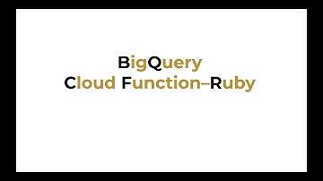 Insert records in BigQuery using Cloud Function #gcp #cloudfunction #bigquery #ruby