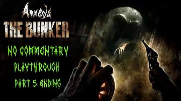 { Amnesia: The Bunker } No Commentary Playthrough Part 5 Ending