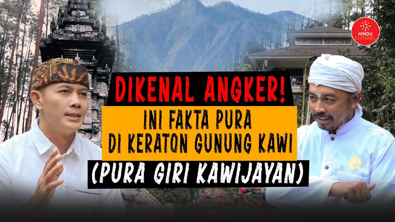 SEJARAH LENGKAP PURA GIRI KAWIJAYAN GUNUNG KAWI!