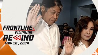 Frontline Pilipinas Rewind | May 10, 2024 #FrontlineRewind