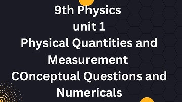 9th physics unit 1 physical quantities and measurement conceptual and numerical KPK Board
