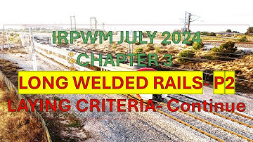 IRPWM CH 3 PART D | LONG WELDED RAILS | PART 2| #ertrivendrakumar