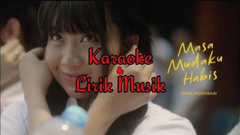 karaoke masa mudaku habis - Ghea Indrawari | (Official Lirik Musik Video)