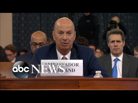 Gordon Sondland defies Trump, saying there was a quid pro quo