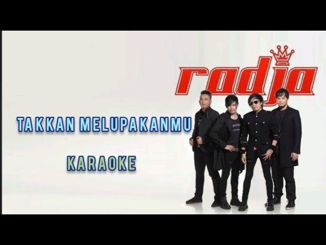 RADJA - TAKKAN MELUPAKANMU - KARAOKE (ORIGINAL KEY) class=