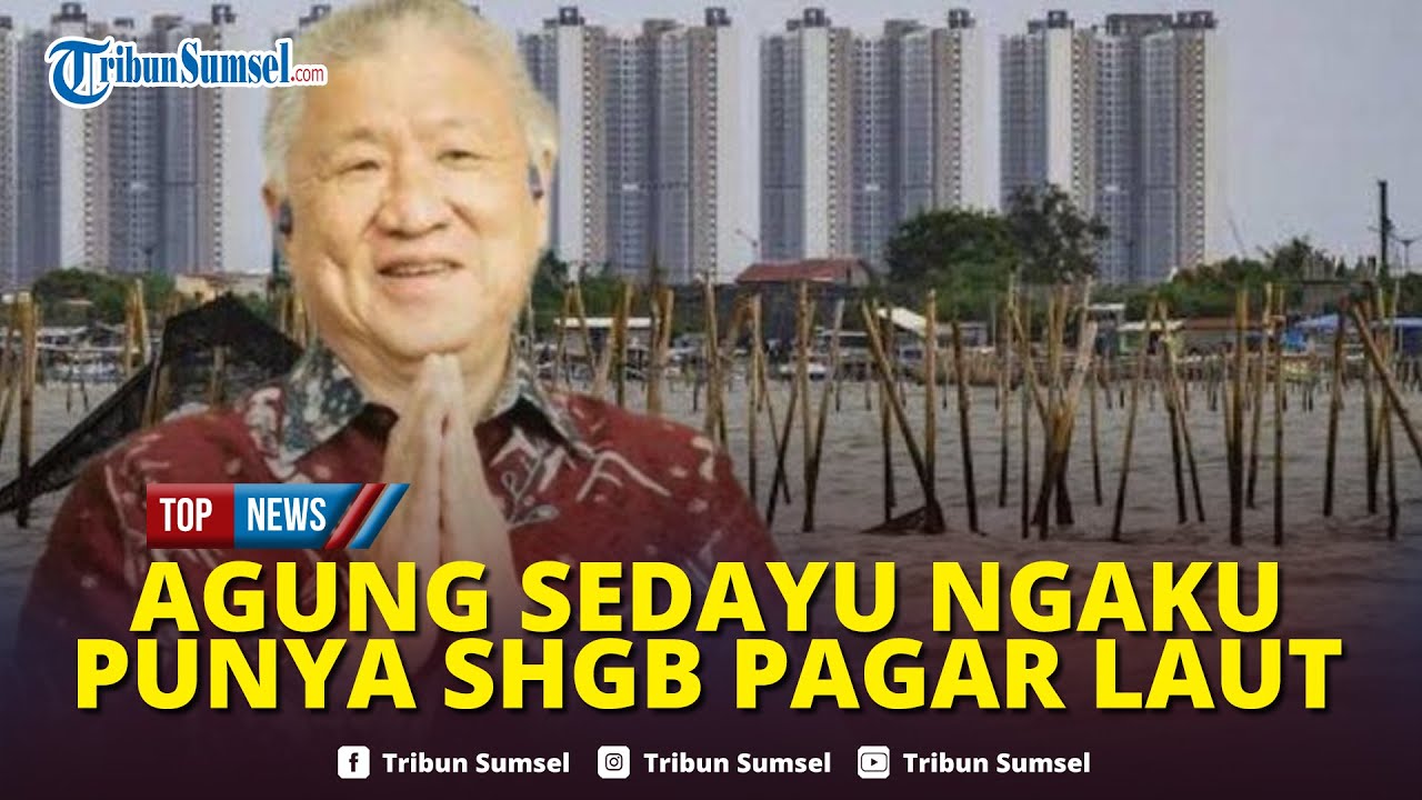 🔴Agung Sedayu Akui Punya Lahan SHGB, tapi Bukan di Pagar Laut Tangerang: Walaupun Ada, Cuma Sedikit