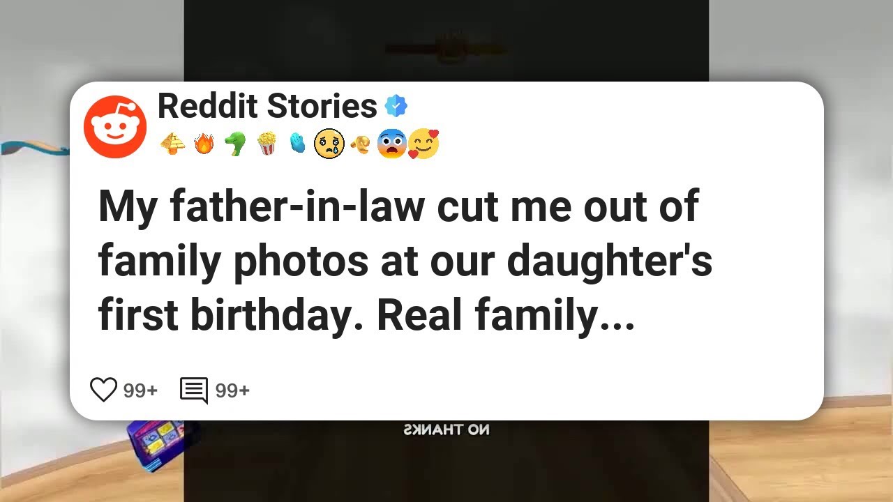 My father-in-law cut me out of family photos at our daughter's first birthday. Real family #reddit 