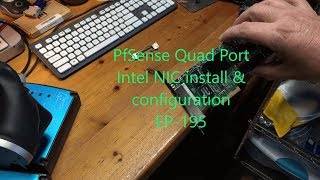 PfSense Part 2 - Install & config of the quad port NIC EP-195