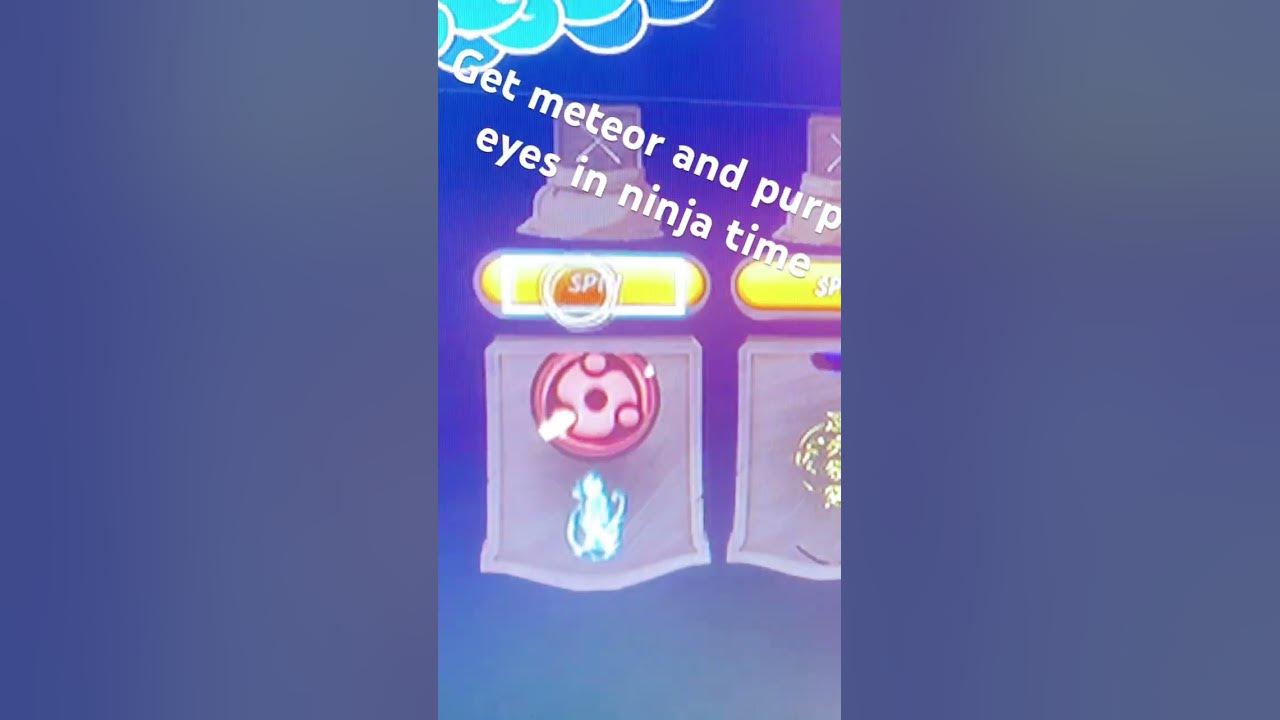 Finally got purple eyes and meteor eyes in Ninja time