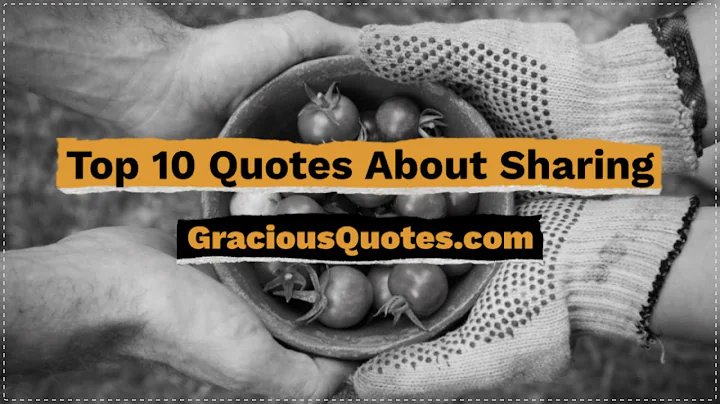 Top 10 Quotes About Sharing - Gracious Quotes