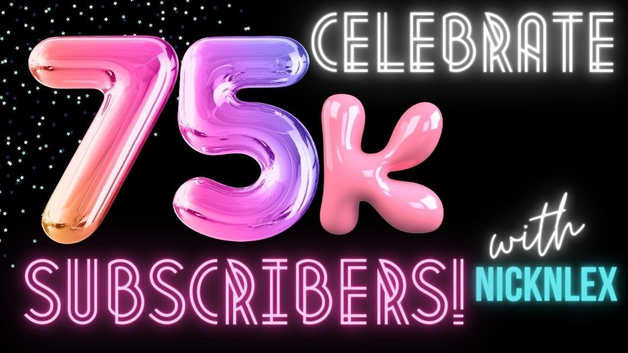 Celebrating 75k Subscribers! THANK YOU FOR THIS MILESTONE!! - YouTube