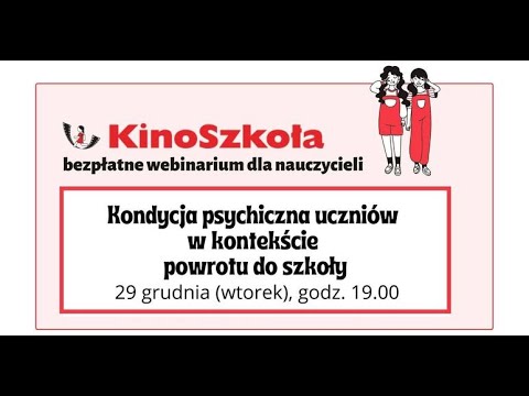 KONDYCJA PSYCHICZNA UCZNIÓW W KONTEKŚCIE ICH POWROTU DO SZKOŁY webinarium dla nauczycieli