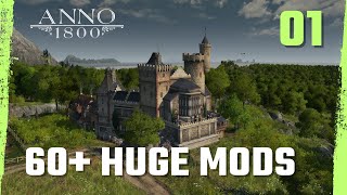 100+ new PRODUCTIONS & BUILDINGS! MY FINAL Anno 1800 MODDED series - 60+ MODS! EP01