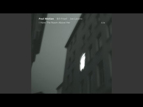 Paul Motian, Bill Frisell & Joe Lovano - I Have The Room Above Her