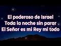 El Poderoso de Israel/Toda la noche sin parar/ El Señor es mi Rey mi todo (pista/karaoke/acordes)