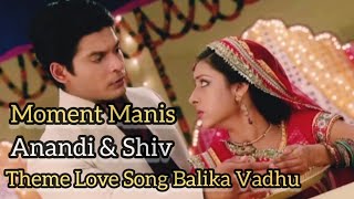 Moment Manis Anandi dan Shiv dengan Theme Love Song Balika Vadhu