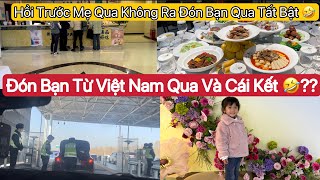 #535] Chồng Trung Xin Nghỉ Đi Ra Sân Bay Đón Bạn Ở Việt Nam Qua? Vợ Chồng Mất Ăn Mất Ngủ Cả Tháng