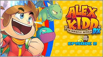 Alex Kidd in Miracle World DX:  Ep 2 - HTG
