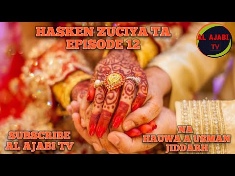  Hasken Zuciya Ta - Episode 12 Hausa Novel Labarin kaddarar rayuwa Al Ajabi Tv