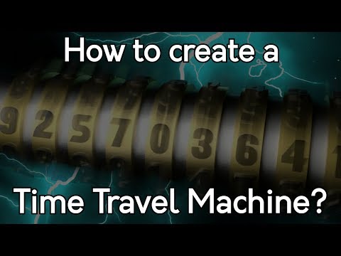 How to create a Time Travel Machine? (Past Travel)