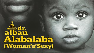 Dr. Alban - Alabalaba (Woman&#39; a&#39; Sexy) [Official Audio]