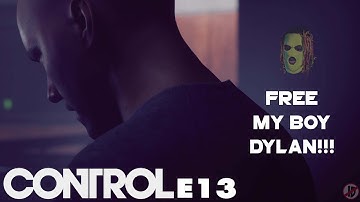 FREE Dylan!!! - CONTROL: Gameplay 13