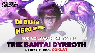 Pusing Lawan Dyrroth Pakai Cara Ini 100% Dyrroth Coklat!