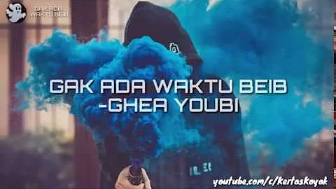 Gak Ada Waktu Beib - Ghea Youbi (lyric)