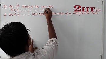 AP & GP Ex9.2 Bonus5 Class X ICSE | IIT JEE If the nth terms of the two A.P.s 9, 7, 5, … and 24, 21,