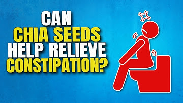 Can Chia Seeds Help Relieve Constipation? | Constipation Relief
