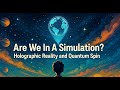 ARE WE IN A HOLOGRAPHIC SIMULATION?