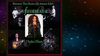 Fourplay &amp; Chaka Khan - Between The Sheets (Dj Amine Edit)