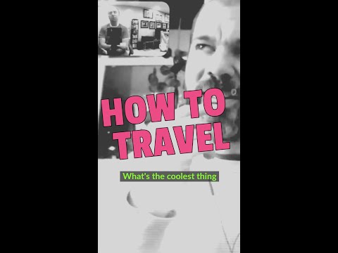 The best advice you'll ever get on how to travel