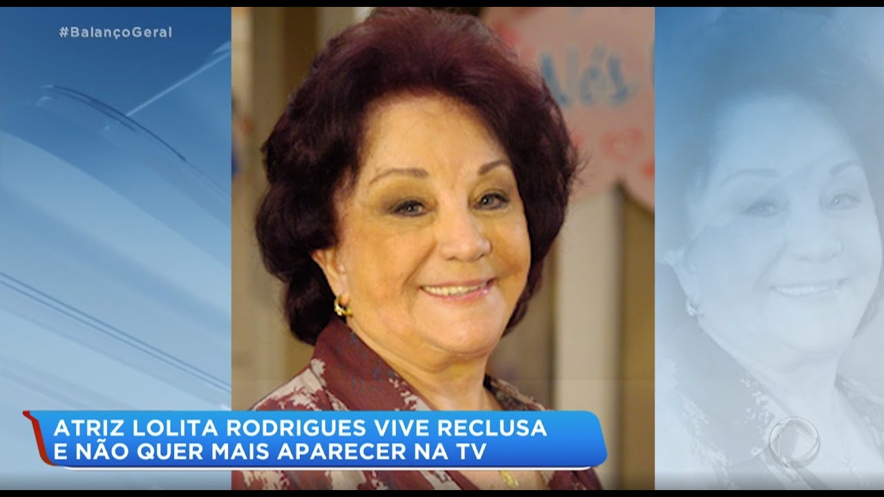 Lolita Rodrigues vive reclusa e não quer mais aparecer na televisão