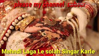 Mehndi lagale solah singar karle new romantic whatsapp status